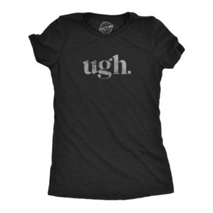 Womens Ugh. T Shirt Funny Sarcastic Eye Roll Graphic Novelty Vintage Tee - Crazy Dog Women's T Shirt Black L