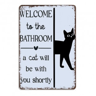 "Welcome To The Bathroom, A Cat Will Be With You Shortly" Funny Metal Sign - Retro Cat Bathroom Wall Art 8x12 Inch - Vintage Aluminum Poster For Decor & Restroom Wall Art