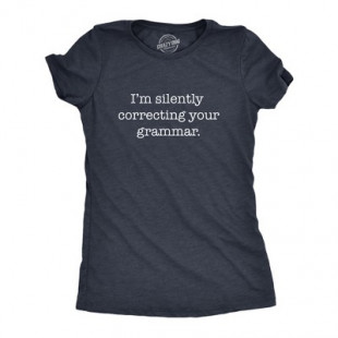 Womens Silently Correcting Your Grammar Funny T Shirt Nerdy Sarcastic Novelty Tee - Crazy Dog Women's T Shirt Navy M