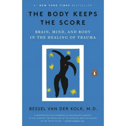 The Body Keeps the Score: Brain, Mind, and Body in the Healing of Trauma (Paperback)
