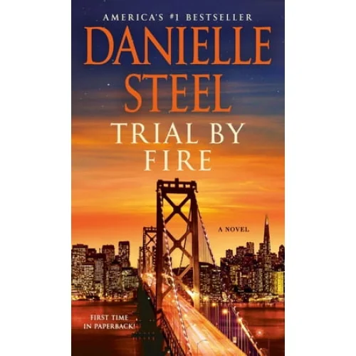 Trial by Fire: A Novel (Paperback) by Danielle Steel