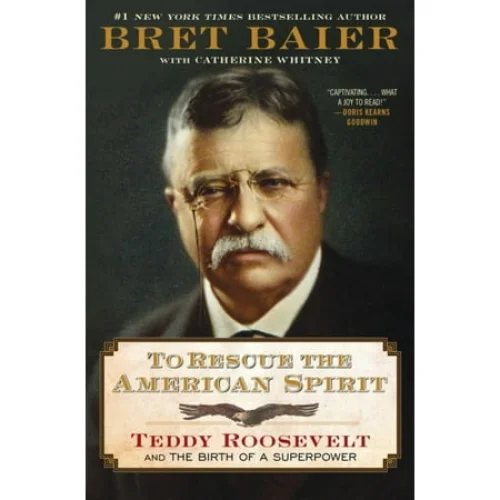 To Rescue the American Spirit: Teddy Roosevelt and the Birth of a Superpower (Hardcover)