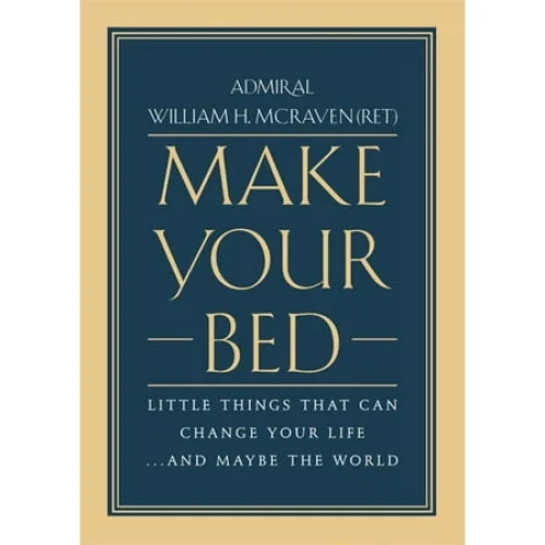 Make Your Bed: Little Things That Can Change Your Life... and Maybe the World (Hardcover)