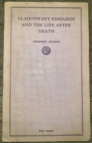 Vtg PB, Clairvoyant Research and The Life After Death by Geoffrey Hodson, 1935