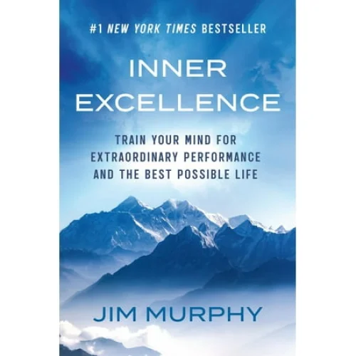 Inner Excellence: Train Your Mind for Extraordinary Performance and the Best Possible Life (Paperback)