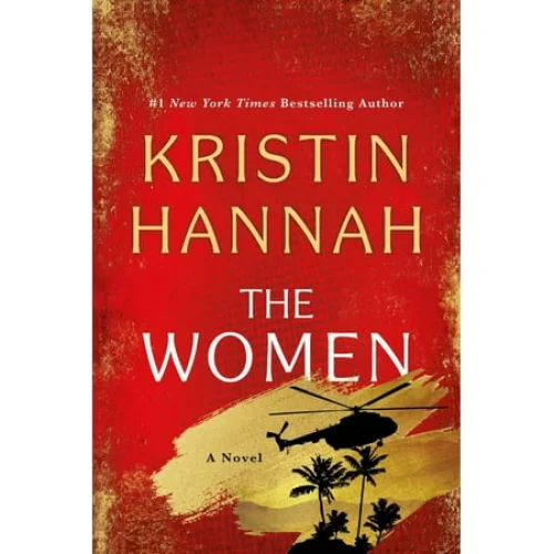 The Women: A Novel (Hardcover) - Kristin Hannah - #1 Bestseller - Southern California Story