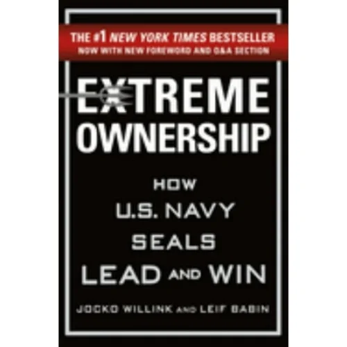 Extreme Ownership: How U. S. Navy SEALs Lead and Win (New Edition) (Hardcover)