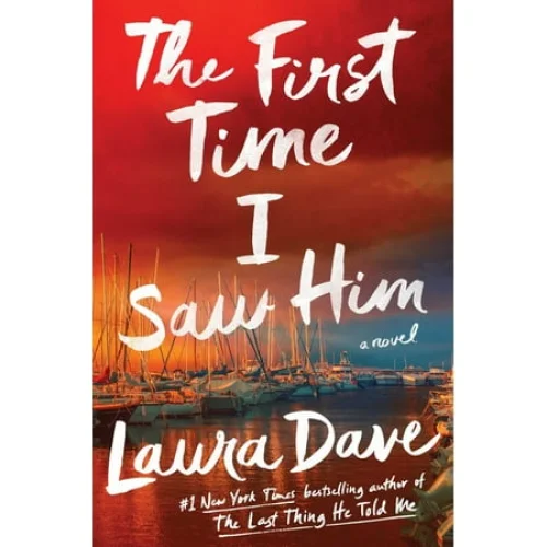 The First Time I Saw Him (a Reese Witherspoon Book Club Pick) (Hardcover) - Sequel to The Last Thing He Told Me