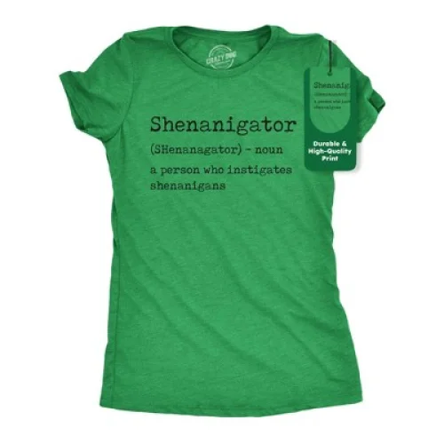 Womens Shenanigator T Shirt Funny St Patricks Day Party Parade Graphic Novelty Tee - Crazy Dog Women's T Shirt for Saint Patrick's Day Green L