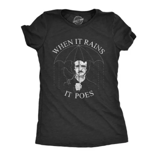 Womens When It Rains It Poes T Shirt Funny Edgar Allan Poe Poetry Graphic Novelty Tee - Crazy Dog Women's T Shirt for Nerds Black 3XL