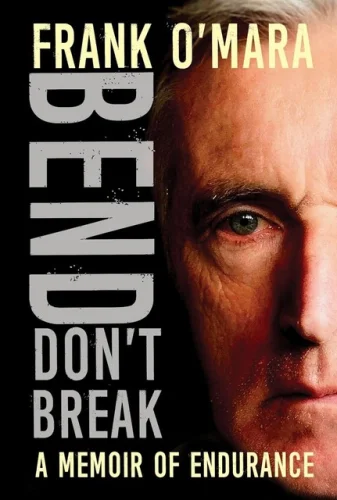Bend, Don't Break: A Memoir of Endurance, by Frank O'Mara, Paperback 15z