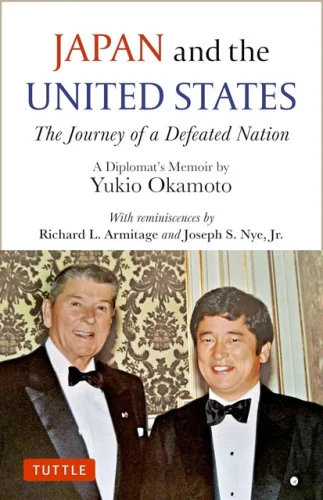 JAPAN and the UNITED STATES, The Journey of a Defeated Nation, Yukio Okamoto 18z