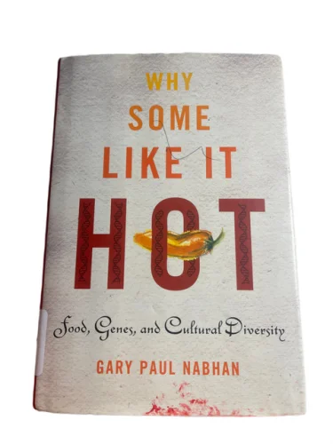 Why Some Like It Hot: Food, Genes, & Cultural Diversity by Gary Paul Nabhan 15z