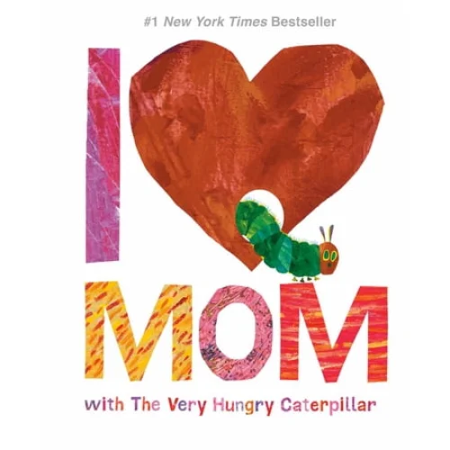 I Love Mom with the Very Hungry Caterpillar (Hardcover) - Eric Carle&rsquo;s Joyful Illustrations