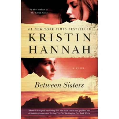 Between Sisters: A Novel (Paperback) - Kristin Hannah