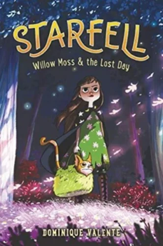 Starfell: Willow Moss & the Lost Day by Dominique Valente HARDCOVER 215 pg / 12z