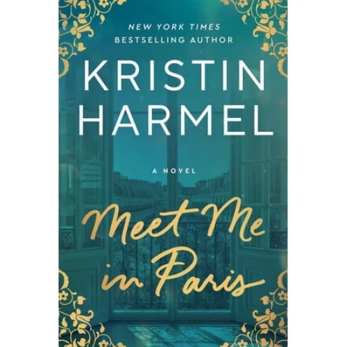 Meet Me in Paris: A Novel (Hardcover)