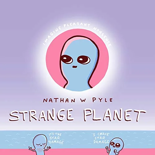 Strange Planet: Adorable pink-and-blue Beings navigate birth, school, work, and family life in this witty Instagram-famous comic collection.