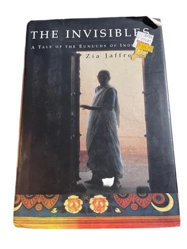 HARDCOVER -  The Invisibles:   A Tale of the Eunuchs of India Zia Jaffre 12z