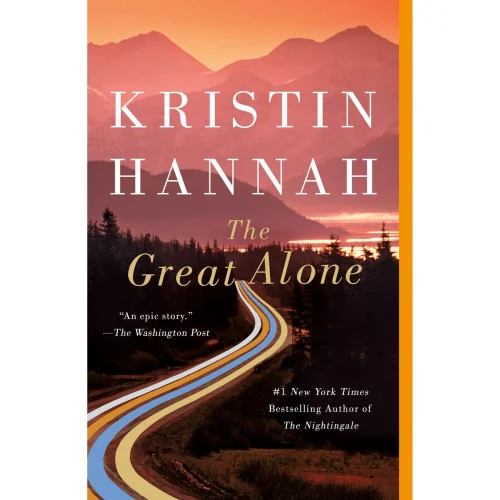 The Great Alone: A Novel by Kristin Hannah (Paperback)