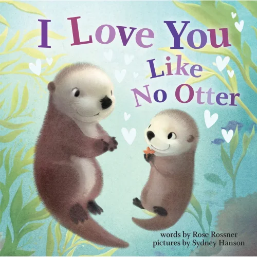 I Love You Like No Otter Board Book for Babies and Toddlers Ages 0-3 Featuring Animal Puns