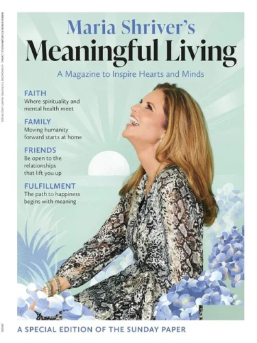 Maria Shriver&rsquo;s Meaningful Living Special A Magazine To Inspire Hearts & Minds 12z